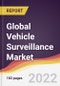 Global Vehicle Surveillance Market Report: Trends, Forecast and Competitive Analysis - Product Image