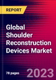 Global Shoulder Reconstruction Devices Market Size, Share and COVID-19 Impact Analysis 2023-2029 MedCore - Includes: Total Shoulder Implants, Reversed Shoulder Implants, and 5 more- Product Image