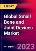Global Small Bone and Joint Devices Market Size, Share, and COVID19 Impact Analysis 2023-2029 MedSuite - Includes: Foot and Ankle Devices, Shoulder Reconstruction Devices, and 2 more- Product Image