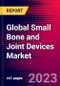 Global Small Bone and Joint Devices Market Size, Share, and COVID19 Impact Analysis 2023-2029 MedSuite - Includes: Foot and Ankle Devices, Shoulder Reconstruction Devices, and 2 more - Product Image