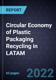 Growth Opportunities in the Circular Economy of Plastic Packaging Recycling in LATAM- Product Image