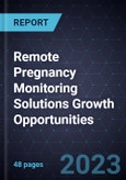 Remote Pregnancy Monitoring Solutions Growth Opportunities- Product Image