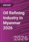 Oil Refining Industry in Myanmar 2026 - Product Thumbnail Image