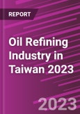 Oil Refining Industry in Taiwan 2023- Product Image