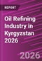 Oil Refining Industry in Kyrgyzstan 2026 - Product Thumbnail Image