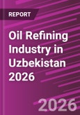 Oil Refining Industry in Uzbekistan 2026- Product Image