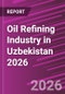 Oil Refining Industry in Uzbekistan 2026 - Product Thumbnail Image