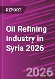 Oil Refining Industry in Syria 2026- Product Image