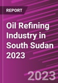 Oil Refining Industry in South Sudan 2023- Product Image
