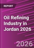 Oil Refining Industry in Jordan 2026- Product Image