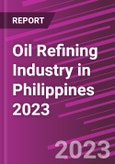 Oil Refining Industry in Philippines 2023- Product Image