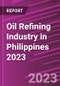 Oil Refining Industry in Philippines 2023 - Product Image