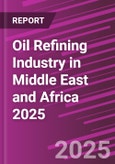 Oil Refining Industry in Middle East and Africa 2025- Product Image
