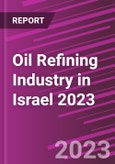 Oil Refining Industry in Israel 2023- Product Image
