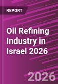Oil Refining Industry in Israel 2026- Product Image