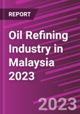 Oil Refining Industry in Malaysia 2023- Product Image
