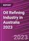 Oil Refining Industry in Australia 2023 - Product Image