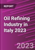 Oil Refining Industry in Italy 2023- Product Image