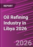 Oil Refining Industry in Libya 2026- Product Image