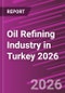Oil Refining Industry in Turkey 2026 - Product Thumbnail Image