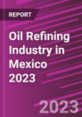Oil Refining Industry in Mexico 2023- Product Image