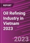 Oil Refining Industry in Vietnam 2023 - Product Thumbnail Image