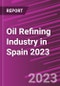 Oil Refining Industry in Spain 2023 - Product Thumbnail Image