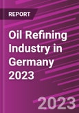 Oil Refining Industry in Germany 2023- Product Image
