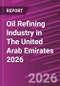 Oil Refining Industry in The United Arab Emirates 2026 - Product Thumbnail Image