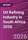 Oil Refining Industry in South Africa 2026- Product Image