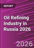 Oil Refining Industry in Russia 2026- Product Image