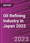 Oil Refining Industry in Japan 2023 - Product Thumbnail Image