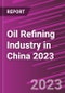 Oil Refining Industry in China 2023 - Product Thumbnail Image