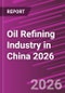 Oil Refining Industry in China 2026 - Product Thumbnail Image
