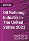 Oil Refining Industry in The United States 2023 - Product Thumbnail Image
