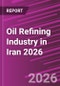 Oil Refining Industry in Iran 2026 - Product Thumbnail Image