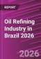 Oil Refining Industry in Brazil 2026 - Product Thumbnail Image