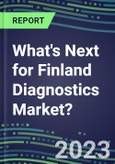 2023 What's Next for Finland Diagnostics Market? 2022 Supplier Shares and Strategies, 2022-2027 Volume and Sales Forecasts for 500 Tests- Product Image