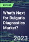 2023 What's Next for Bulgaria Diagnostics Market? 2022 Supplier Shares and Strategies, 2022-2027 Volume and Sales Forecasts for 500 Tests - Product Thumbnail Image