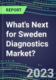 2023 What's Next for Sweden Diagnostics Market? 2022 Supplier Shares and Strategies, 2022-2027 Volume and Sales Forecasts for 500 Tests- Product Image