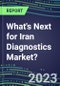 2023 What's Next for Iran Diagnostics Market? 2022 Supplier Shares and Strategies, 2022-2027 Volume and Sales Forecasts for 500 Tests - Product Thumbnail Image
