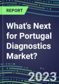 2023 What's Next for Portugal Diagnostics Market? 2022 Supplier Shares and Strategies, 2022-2027 Volume and Sales Forecasts for 500 Tests- Product Image
