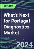 2023 What's Next for Portugal Diagnostics Market? 2022 Supplier Shares and Strategies, 2022-2027 Volume and Sales Forecasts for 500 Tests- Product Image