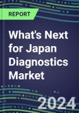 2024 What's Next for Japan Diagnostics Market? - Supplier Shares and Strategies, 2023-2028 Volume and Sales Forecasts- Product Image