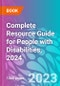 Complete Resource Guide for People with Disabilities, 2024 - Product Image