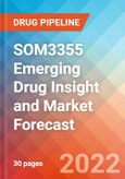 SOM3355 Emerging Drug Insight and Market Forecast - 2032- Product Image