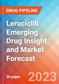 Lerociclib Emerging Drug Insight and Market Forecast - 2032- Product Image