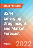 B244 Emerging Drug Insight and Market Forecast - 2032- Product Image
