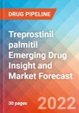 Treprostinil Palmitil Emerging Drug Insight and Market Forecast - 2032- Product Image