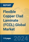 Flexible Copper Clad Laminate (FCCL) Global Market Insights 2024, Analysis and Forecast to 2029, by Manufacturers, Regions, Technology, Application, Product Type- Product Image